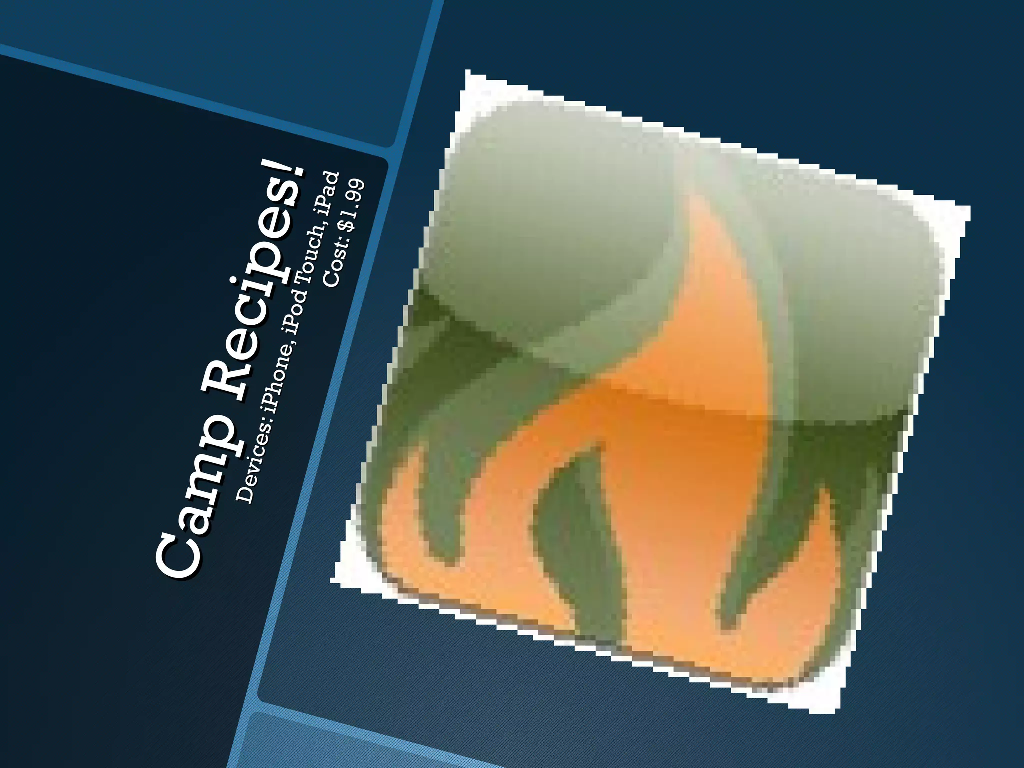 Ca m
     p
  Dev i
       ces:
             Re ci
            iPho
                 n e, iP
                   p es! od To
                              uch,
                           C os t i Pad
                                 : $1 .9
                                        9
 