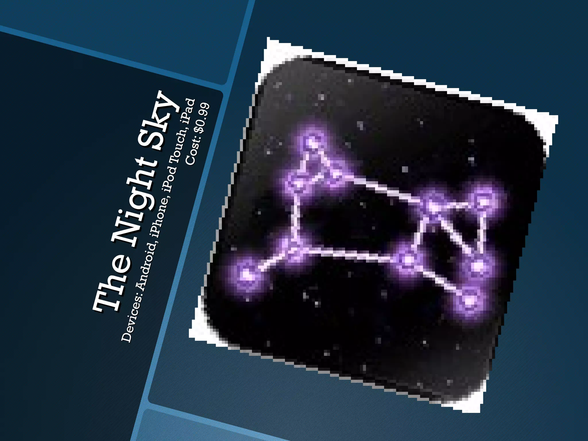 Th e
Devi c
      e s: A
            nd ro
          Nig h   id, iP
                        hon e
                             , iPod
               t Sky
                                    Touc
                                           h,
                                    C os t i Pad
                                          : $0 .9
                                                 9
 