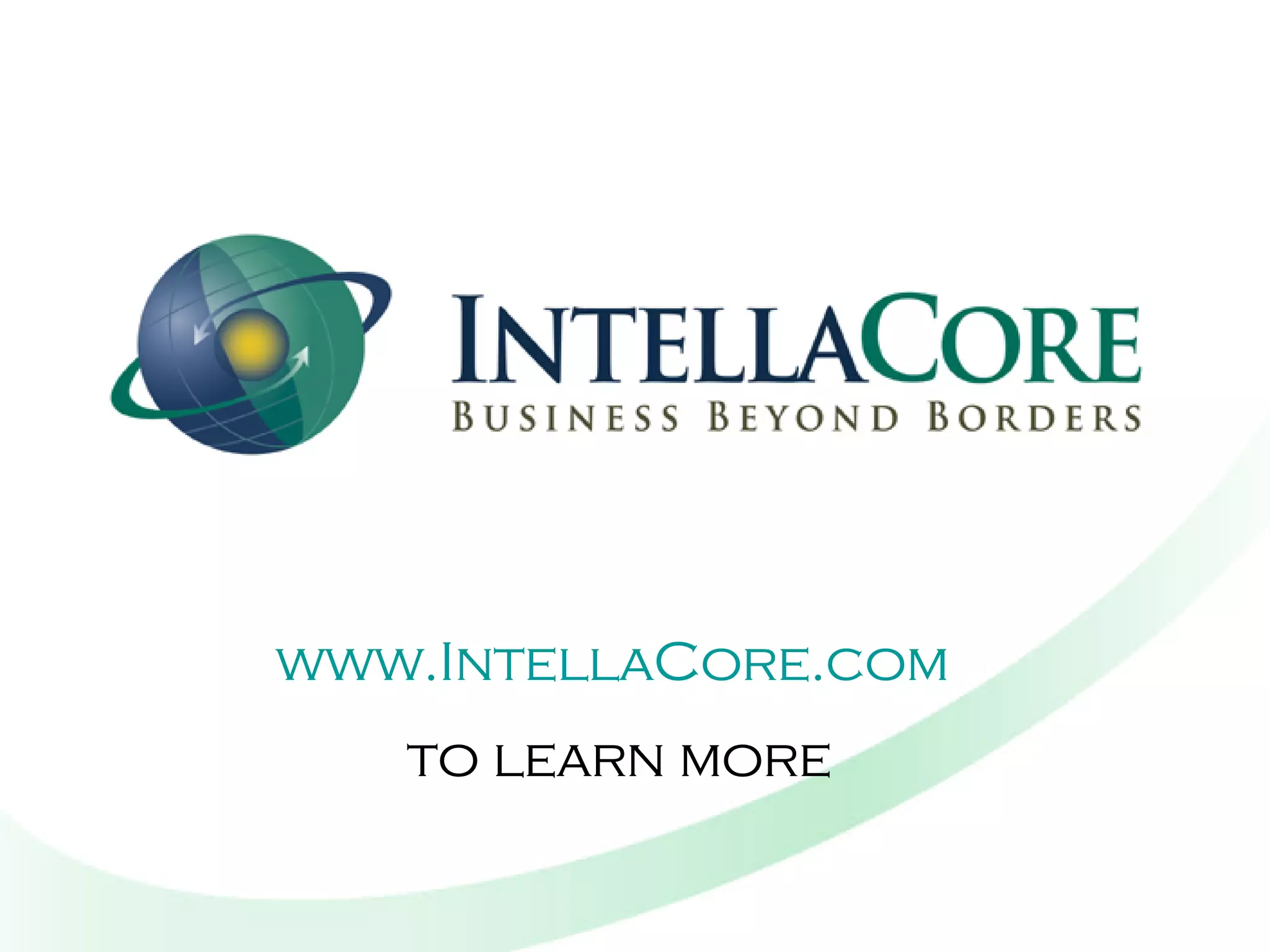 www.IntellaCore.com   to learn more 