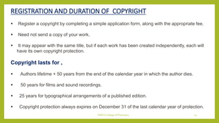 REGISTRATION AND DURATION OF COPYRIGHT
 Register a copyright by completing a simple application form, along with the appr...