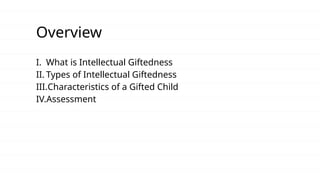 Gifted Intellect Intellectual-Giftedness presentationxxxx | PPTX
