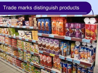 Trade marks distinguish products Source: <http://www.flickr.com/photos/54133554@N00/280543406/> 