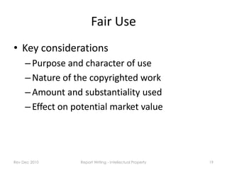 Fair Use
• Key considerations
     – Purpose and character of use
     – Nature of the copyrighted work
     – Amount and ...