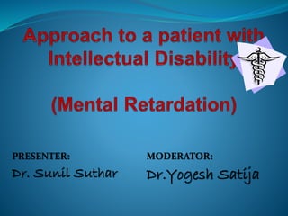 PRESENTER:
Dr. Sunil Suthar
MODERATOR:
Dr.Yogesh Satija
 