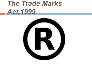 The Trade Marks
Act,1999
 