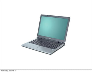 Wednesday, March 6, 13
 