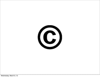 Wednesday, March 6, 13
 