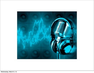 Wednesday, March 6, 13
 