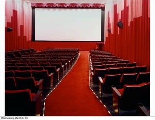 Wednesday, March 6, 13
 