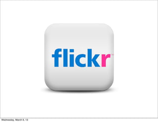 Wednesday, March 6, 13
 