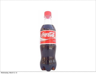 Wednesday, March 6, 13
 