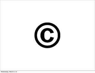 Wednesday, March 6, 13
 