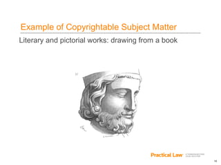 15
Example of Copyrightable Subject Matter
Literary and pictorial works: drawing from a book
 