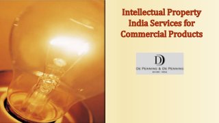 Intellectual Property
India Services for
Commercial Products
 