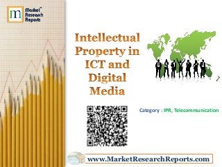 Category : IPR, Telecommunication




www.MarketResearchReports.com
 