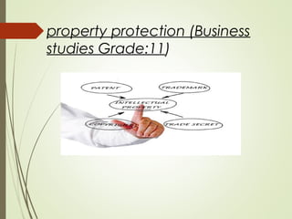 property protection (Business
studies Grade:11)
 