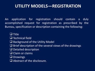 UTILITY MODELS—REGISTRATION
An application for registration should contain a duly
accomplished request for registration as...