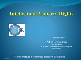 11/18/2021 1
Presented By
Ashish R. Chaudhari
Asst. Professor
P R Patil Institute of Pharmacy Talegaon
SP Wardha
P R Patil Institute of Pharmacy Talegaon SP Wardha
 