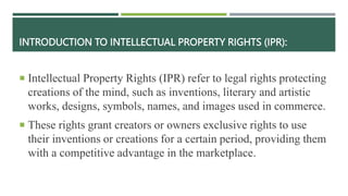 Intellectual Property Rights (IPR) refer to legal rights protecting ...