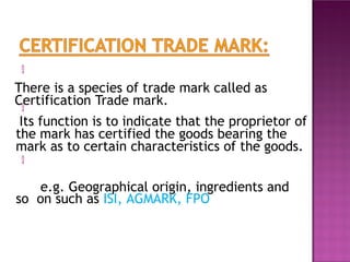 
There is a species of trade mark called as
Certification Trade mark.

Its function is to indicate that the proprietor of
the mark has certified the goods bearing the
mark as to certain characteristics of the goods.

e.g. Geographical origin, ingredients and
so on such as ISI, AGMARK, FPO
 