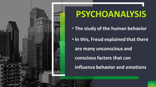 PSYCHOANALYSIS
• The study of the human behavior
• In this, Freud explained that there
are many unconscious and
conscious factors that can
influencebehavior and emotions
Add a Footer 42
 