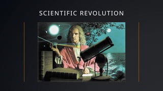 SCIENTIFIC REVOLUTION
 