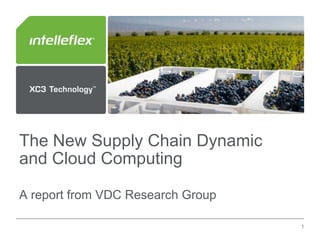 The New Supply Chain Dynamic
 and Cloud Computing

 A report from VDC Research Group

Updated 11.10.11                    1
 