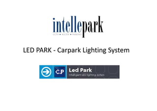 LED PARK - Carpark Lighting System
 