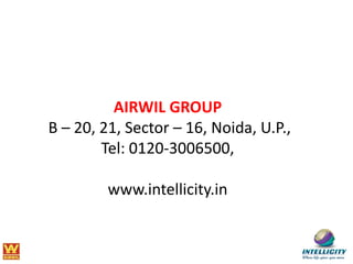 Airwil  Intellicity  Noida Extention - Gr. Noida West-9871306969 12% assured return