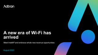 A new era of Wi-Fi has arrived