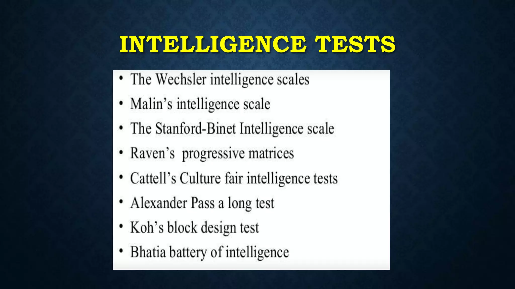 INTELLIGENCE TESTS
 