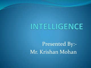 Presented By:-
Mr. Krishan Mohan
 