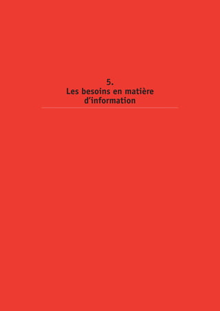5.
Les besoins en matière
     d’information
 