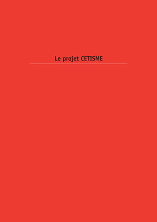 Le projet CETISME
 