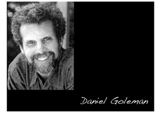 Daniel Goleman
 