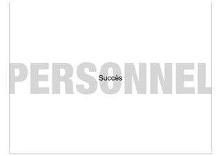 PERSONNEL
   Succès
 