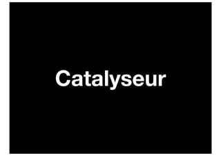 Catalyseur
 