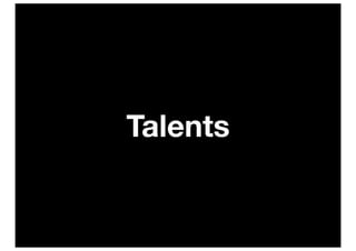Talents
 