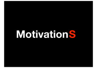 MotivationS
 