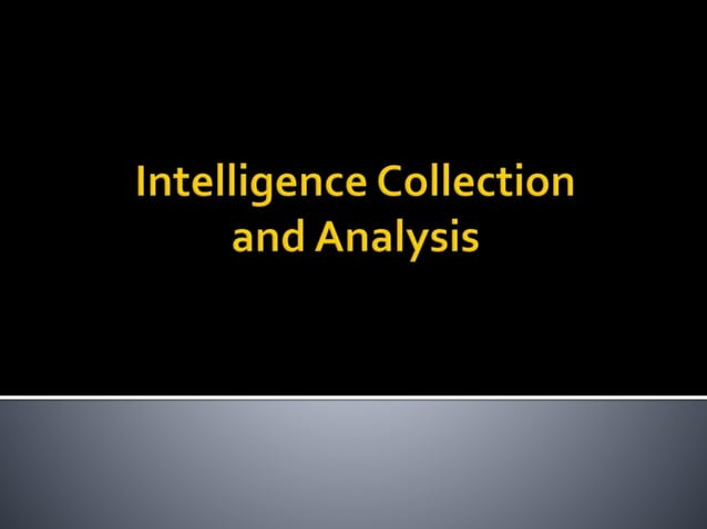 Intelligence Collection and Analysis | PPT