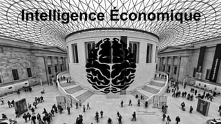 Intelligence Économique 
 