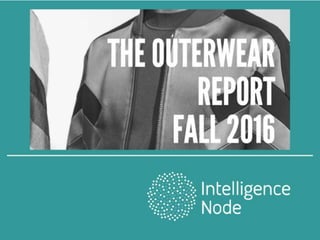 The Outerwear Report Fall In The U.S Market
