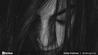 Emily Freeman // @editingemily
 