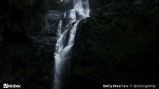 Emily Freeman // @editingemily
 