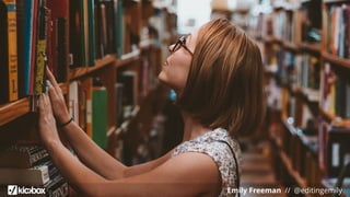 Emily Freeman // @editingemily
 