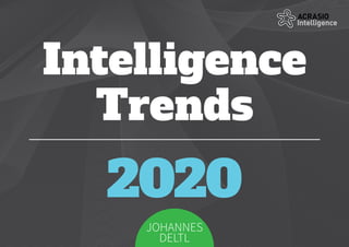 Intelligence
Trends
2020
JOHANNES
DELTL
 