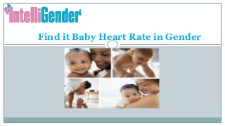 Find it Baby Heart Rate in Gender
 