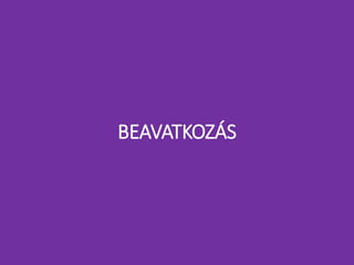 BEAVATKOZÁS
 