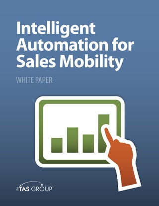 Intelligent
Automation for
Sales Mobility
WHITE PAPER
 
