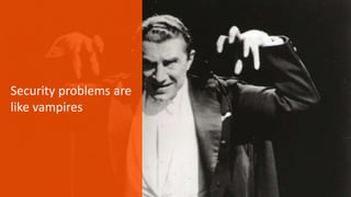 © Copyright 1/6/2015 BMC Software, Inc7
Security problems are
like vampires
 